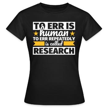 Lustiger Spruch Wissenschaftler und Forscher - Frauen T-Shirt - Schwarz - Vorne - AI Model Female 172 dark (172cm)