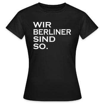Wir Berliner sind so Berlin - Frauen T-Shirt - Schwarz - Vorne - AI Model Female 172 dark (172cm)