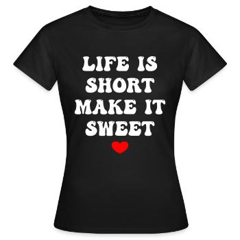 La vie est courte, rendez-la douce - T-shirt Femme - noir - Devant - AI Model Female 172 dark (172cm)