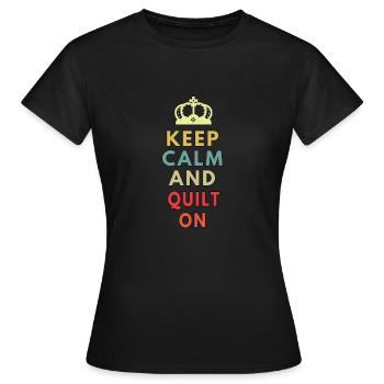 keep calm and quilt on - Women's T-Shirt - black - Front - AI Model Female 172 dark (172cm)