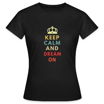 keep calm dream on - Women's T-Shirt - black - Front - AI Model Female 172 dark (172cm)