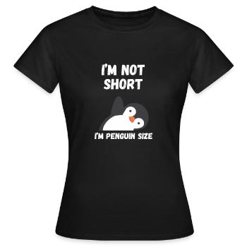 Im Not Short Penguin Size - Women's T-Shirt - black - Front - AI Model Female 172 dark (172cm)