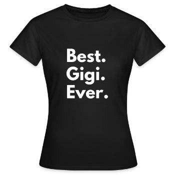 best gigi ever - Women's T-Shirt - black - Front - AI Model Female 172 dark (172cm)