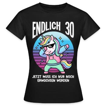 Endlich 30 Einhorn Geburtstag - Frauen T-Shirt - Schwarz - Vorne - AI Model Female 172 dark (172cm)