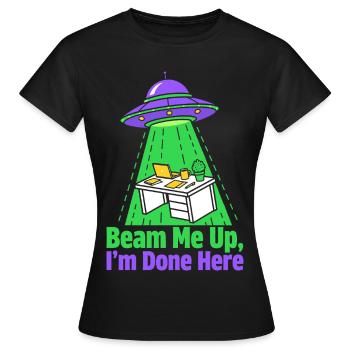 Beam Me Up I’m Done Here - Frauen T-Shirt - Schwarz - Vorne - AI Model Female 172 dark (172cm)