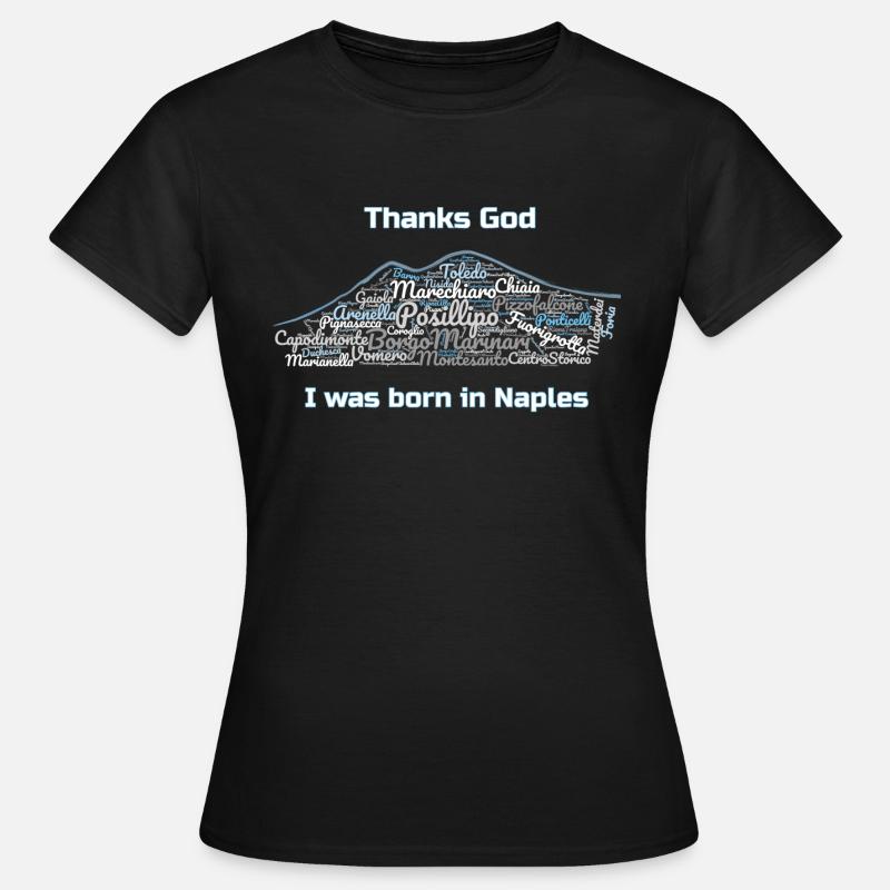 I am from Naples - Women's T-Shirt - black
