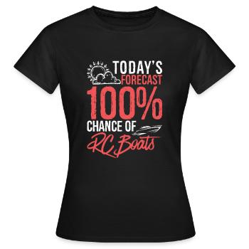 Heutige Prognose 100% Chance auf RC-Boote Lustig - Frauen T-Shirt - Schwarz - Vorne - AI Model Female 172 dark (172cm)