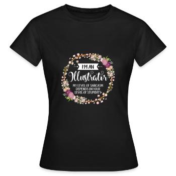 Ich bin ein Illustrator, von dem mein Sarkasmus abhängt - Frauen T-Shirt - Schwarz - Vorne - AI Model Female 172 dark (172cm)
