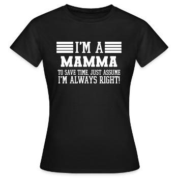 Ich bin ein Mamma Shirt Angenommen, ich habe Recht - Frauen T-Shirt - Schwarz - Vorne - AI Model Female 172 dark (172cm)
