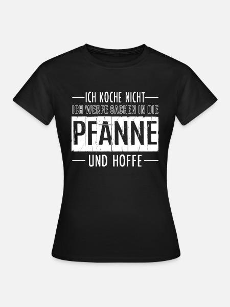 Ich koche nicht - Frauen T-Shirt - Schwarz