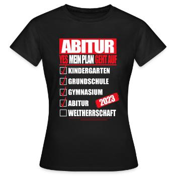Abi 2023 Abitur bestanden WELTHERRSCHAFT Abitur - Frauen T-Shirt - Schwarz - Vorne - AI Model Female 172 dark (172cm)