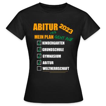 Abi 2023 Abitur Prüfung bestanden WELTHERRSCHAFT - Frauen T-Shirt - Schwarz - Vorne - AI Model Female 172 dark (172cm)
