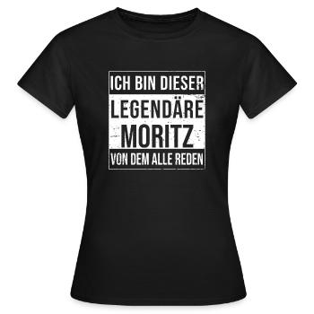 I'm this legendary for Moritz - Women's T-Shirt - black - Front - AI Model Female 172 dark (172cm)