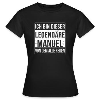 Je suis cette légende pour Manuel - T-shirt Femme - noir - Devant - AI Model Female 172 dark (172cm)