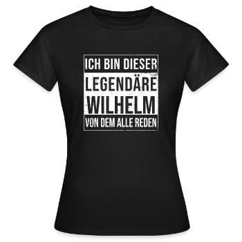 Ich bin dieser legendäre für Wilhelm - Frauen T-Shirt - Schwarz - Vorne - AI Model Female 172 dark (172cm)