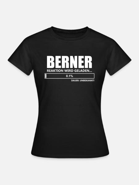 Berner wird geladen - Frauen T-Shirt - Schwarz