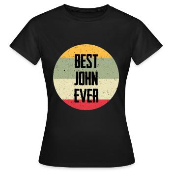 Best John Ever - Frauen T-Shirt - Schwarz - Vorne - AI Model Female 172 dark (172cm)