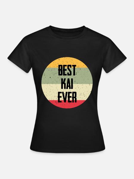 Best Kai Ever - Frauen T-Shirt - Schwarz