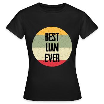 Best Liam Ever - Frauen T-Shirt - Schwarz - Vorne - AI Model Female 172 dark (172cm)