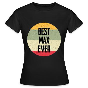 Best Max Ever - Women's T-Shirt - black - Front - AI Model Female 172 dark (172cm)