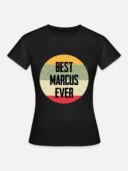 Best Marcus Ever - Frauen T-Shirt - Schwarz