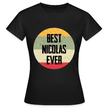 Best Nicolas Ever - Frauen T-Shirt - Schwarz - Vorne - AI Model Female 172 dark (172cm)