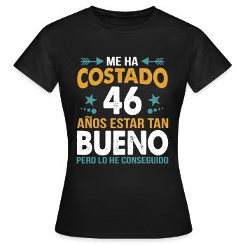 ME HA COSTADO 46 ANOS ESTAR TAN BUENO - Women's T-Shirt - black - Front - AI Model Female 172 dark (172cm)
