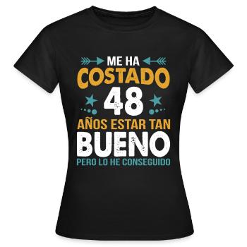 ME HA COSTADO 48 ANOS ESTAR TAN BUENO - Women's T-Shirt - black - Front - AI Model Female 172 dark (172cm)