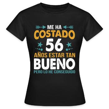 ME HA COSTADO 56 AÑOS ESTAR TAN BUENO - Women's T-Shirt - black - Front - AI Model Female 172 dark (172cm)
