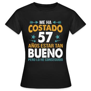 ME HA COSTADO 57 AÑOS ESTAR TAN BUENO - Women's T-Shirt - black - Front - AI Model Female 172 dark (172cm)