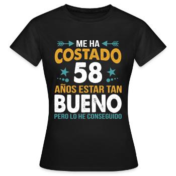 ME HA COSTADO 58 AÑOS ESTAR TAN BUENO - Women's T-Shirt - black - Front - AI Model Female 172 dark (172cm)