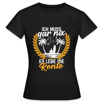 Ich Muss Gar Nix Es Lebe Die Rente - Frauen T-Shirt - Schwarz - Vorne - AI Model Female 172 dark (172cm)