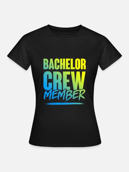 Bachelor Crew - Frauen T-Shirt - Schwarz