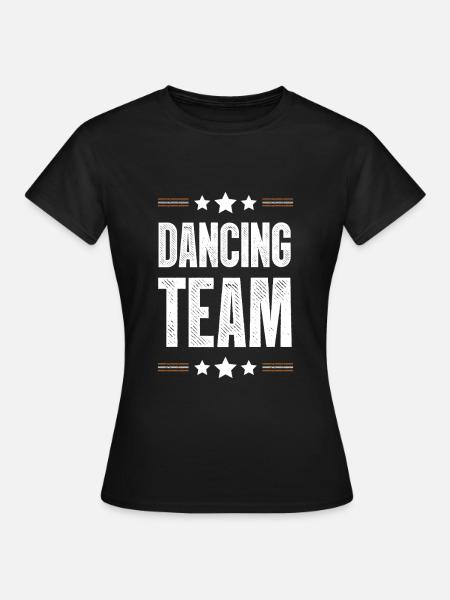 Dancing Team - Frauen T-Shirt - Schwarz