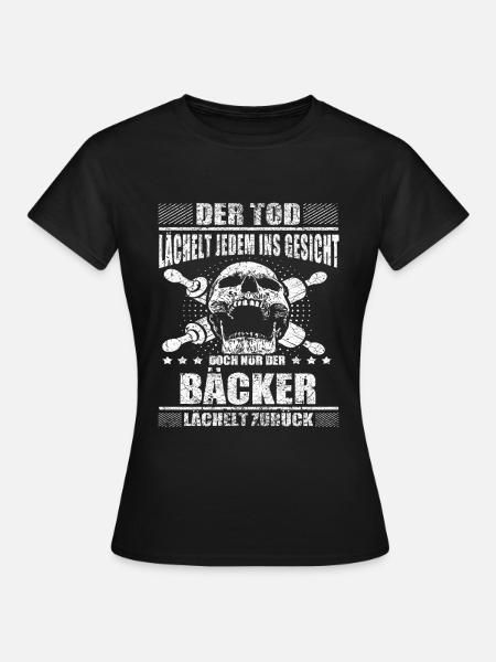 Lustiger Spruch für Bäcker - Frauen T-Shirt - Schwarz