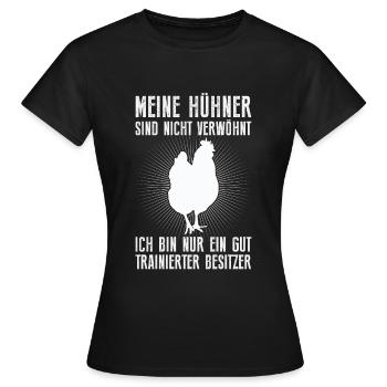 Meine Hühner sind nicht verwöhnt Huhn - Frauen T-Shirt - Schwarz - Vorne - AI Model Female 172 dark (172cm)