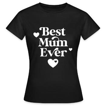 Best Mum Ever - Women's T-Shirt - black - Front - AI Model Female 172 dark (172cm)