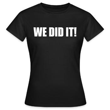 We did it - T-shirt Femme - noir - Devant - AI Model Female 172 dark (172cm)