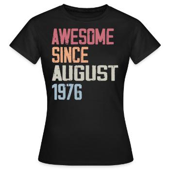 1976 August - Geburtstagsgeschenk August 1976 August - Frauen T-Shirt - Schwarz - Vorne - AI Model Female 172 dark (172cm)