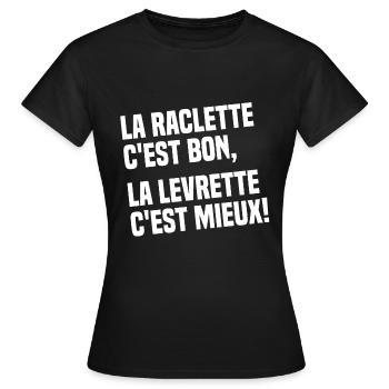 La Raclette C'est Bon La Levrette C'est Mieux - T-shirt Femme - noir - Devant - AI Model Female 172 dark (172cm)
