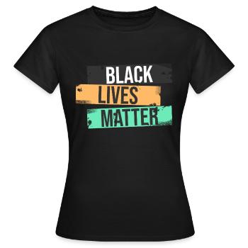 Black Lives Matter - Frauen T-Shirt - Schwarz - Vorne - AI Model Female 172 dark (172cm)