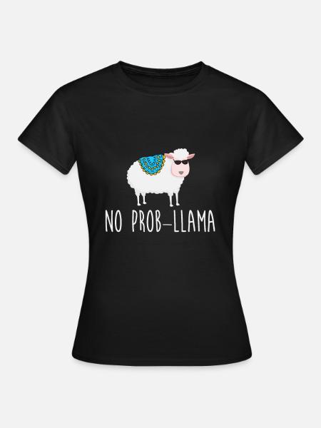 No Prob LLama - Frauen T-Shirt - Schwarz