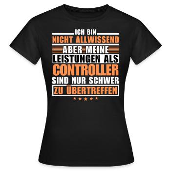 Des performances inégalées en tant que contrôleur - T-shirt Femme - noir - Devant - AI Model Female 172 dark (172cm)
