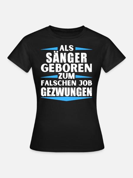Singer landed in the wrong job - Women's T-Shirt - black