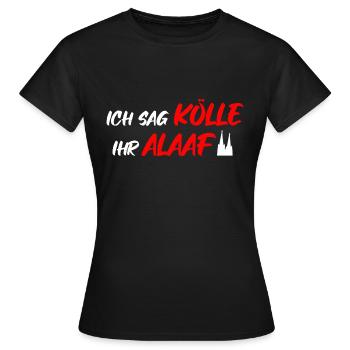 Kölle Alaaf Köln Karneval Kölsch Kölner Dom lustig - Frauen T-Shirt - Schwarz - Vorne - AI Model Female 172 dark (172cm)