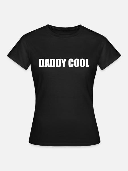 Daddy cool - Frauen T-Shirt - Schwarz