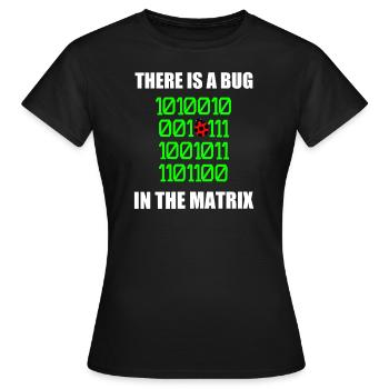 There is a bug in matrix ladybug pun, binary - Women's T-Shirt - black - Front - AI Model Female 172 dark (172cm)