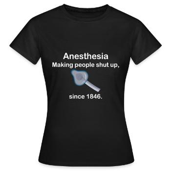 Anesthesia Making People Shut Up - T-shirt Femme - noir - Devant - AI Model Female 172 dark (172cm)