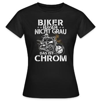 Biker werden nicht grau das ist Chrom - Frauen T-Shirt - Schwarz - Vorne - AI Model Female 172 dark (172cm)