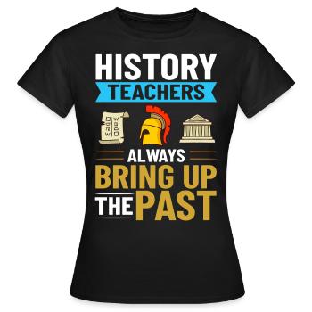 Geschichte Lehrer Lektion Professor Historiker - Frauen T-Shirt - Schwarz - Vorne - AI Model Female 172 dark (172cm)